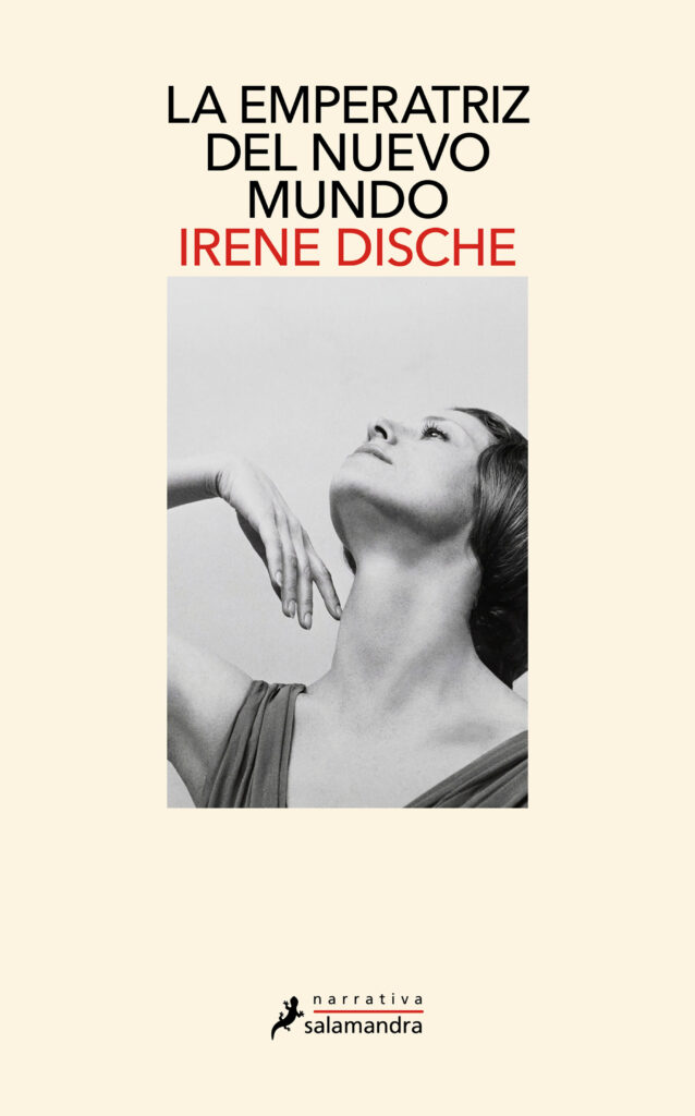 Irene Dische nos trae su nueva historia, 'La emperatriz del nuevo mundo'.